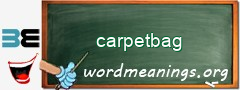 WordMeaning blackboard for carpetbag